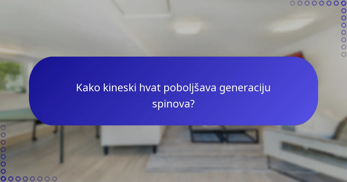 Kako kineski hvat poboljšava generaciju spinova?
